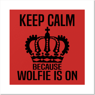 Keep Calm because Wolfie is On Posters and Art